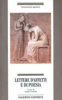 Lettere d'affetti e di poesia - Vincenzo Monti - Libro Salerno 1993, Omikron | Libraccio.it