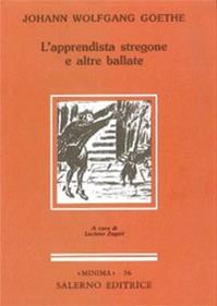 L' apprendista stregone e altre ballate - Johann Wolfgang Goethe - Libro Salerno 1993, Minima | Libraccio.it