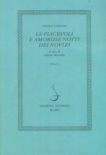 Le piacevoli e amorose notti dei novizi - Pietro Fortini - Libro Salerno 1995, I novellieri italiani | Libraccio.it