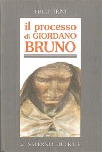 Il processo di Giordano Bruno - Luigi Firpo - Libro Salerno Editrice 2005, Profili | Libraccio.it