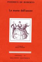 La morte dell'amore - Federico De Roberto - Libro Salerno 1994, Minima | Libraccio.it