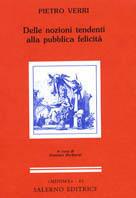 Delle nozioni tendenti alla pubblica felicità - Pietro Verri - Libro Salerno 1994, Minima | Libraccio.it