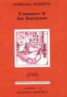 Il massacro di San Bartolomeo - Tommaso Sassetti - Libro Salerno 1995, Minima | Libraccio.it