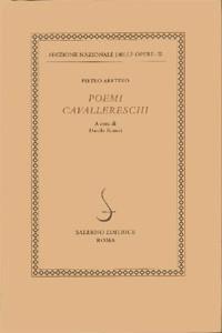Poemi cavallereschi - Pietro Aretino - Libro Salerno 2013, Ediz. naz. delle opere di P. Aretino | Libraccio.it