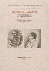Lingua e dialetto nella tradizione letteraria italiana. Atti del Convegno (Salerno, 5-6 novembre 1993)