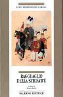 Ragguaglio della schiavitù - Ferdinando Marsili - Libro Salerno 1996, Omikron | Libraccio.it