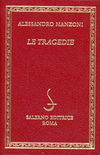Le tragedie - Alessandro Manzoni - Libro Salerno Editrice 1996, Diamanti | Libraccio.it