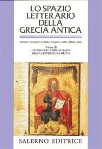 Lo spazio letterario della Grecia antica. Vol. 3: Cronologia e bibliografia della letteratura greca.  - Libro Salerno 1996, Grandi opere | Libraccio.it