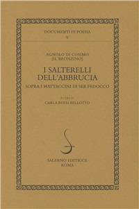I salterelli dell'Abbrucia sopra i mattaccini di ser Fedocco - Angiolo Bronzino - Libro Salerno 1998, Documenti di poesia | Libraccio.it