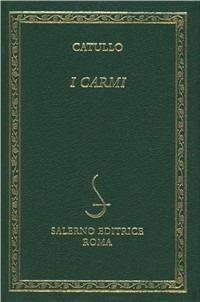 I carmi - G. Valerio Catullo - Libro Salerno Editrice 1998, Diamanti | Libraccio.it