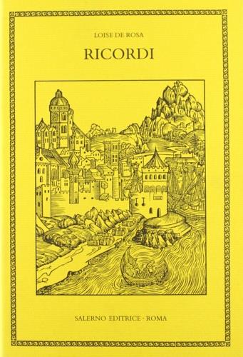 Ricordi - Loyse De Rosa - Libro Salerno Editrice 1998, Testi e documenti di letteratura e lingua | Libraccio.it