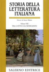 Storia della letteratura italiana. Vol. 8: Tra l'otto e il Novecento.