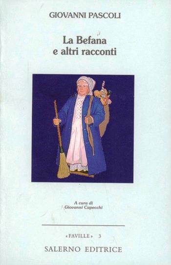 La befana e altri racconti - Giovanni Pascoli - Libro Salerno Editrice 1999, Faville | Libraccio.it