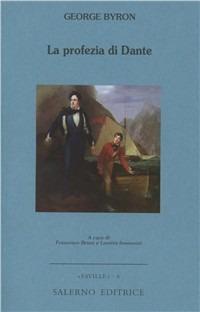 La profezia di Dante - George G. Byron - Libro Salerno Editrice 1999, Faville | Libraccio.it