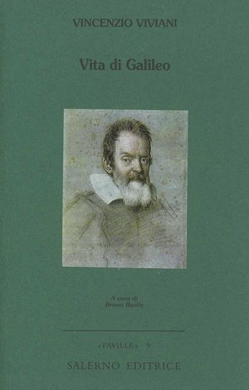 Vita di Galileo - Vincenzio Viviani - Libro Salerno Editrice 2001, Faville | Libraccio.it