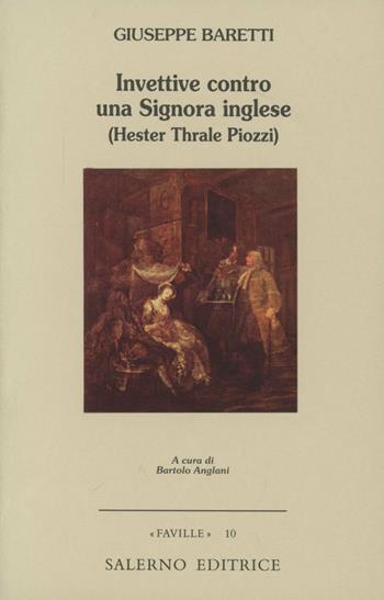 Invettive contro una signora inglese (Hester Thrale Piozzi) - Giuseppe Baretti - Libro Salerno Editrice 2001, Faville | Libraccio.it