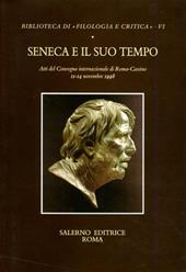 Seneca e il suo tempo. Atti del Convegno (Roma-Cassino, 11-14 novembre 1998)