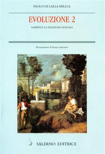 Evoluzione 2. Darwin e la selezione sessuale - Paolo De Lalla Millul - Libro Salerno Editrice 2001, Piccoli saggi | Libraccio.it