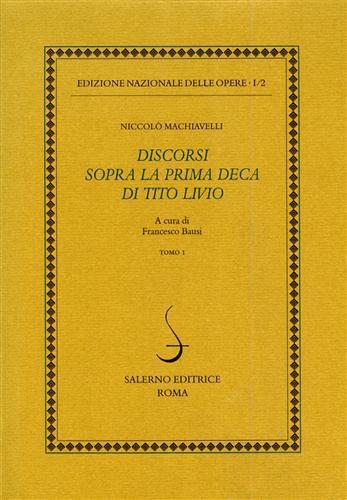 Opere politiche. Vol. 2: Discorsi sopra la prima deca di Tito Livio - Niccolò Machiavelli - Libro Salerno 2001, Ediz. delle opere di Niccolò Machiavelli | Libraccio.it