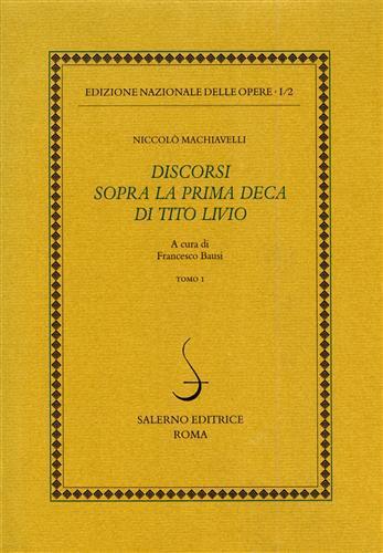 Opere politiche. Vol. 2: Discorsi sopra la prima deca di Tito Livio - Niccolò Machiavelli - Libro Salerno 2001, Ediz. delle opere di Niccolò Machiavelli | Libraccio.it