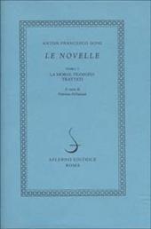 Le novelle. Vol. 1: La moral filosofia. I trattati.