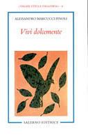 Vivi dolcemente - Alessandro Marcucci Pinoli - Libro Salerno 2001, Vaghe stelle dell'Orsa | Libraccio.it