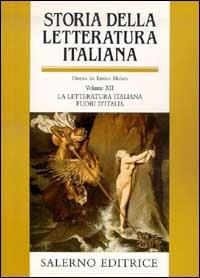 Storia della letteratura italiana. Vol. 12: La letteratura italiana fuori d'Italia.  - Libro Salerno 2002, Grandi opere | Libraccio.it