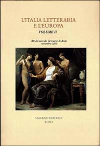 L'Italia letteraria e l'Europa. Atti del Convegno (Aosta, 7-9 novembre 2001). Vol. 2: Dal Rinascimento all'Illuminismo  - Libro Salerno Editrice 2003, Studi e saggi | Libraccio.it