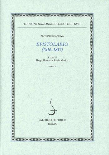 Epistolario (1816-1817). Vol. 2: 1817. - Antonio Canova - Libro Salerno 2003, Ediz. naz. opere di Antonio Canova | Libraccio.it