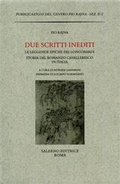 Due scritti inediti: Le leggende epiche dei Longobardi-La storia del romanzo cavalleresco in Italia
