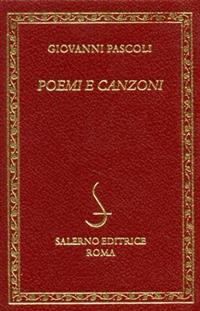 Poemi e canzoni - Giovanni Pascoli - Libro Salerno Editrice 2003, Diamanti | Libraccio.it