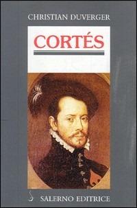 Cortés - Christian Duverger - Libro Salerno Editrice 2003, Profili | Libraccio.it