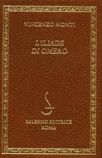 Iliade di Omero - Vincenzo Monti - Libro Salerno Editrice 2004, Diamanti | Libraccio.it