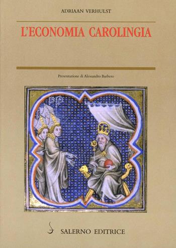 L'economia carolingia - Adriaan Verhulst - Libro Salerno Editrice 2004, Piccoli saggi | Libraccio.it