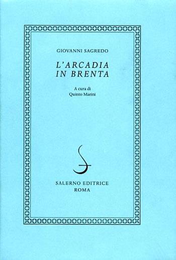 L' Arcadia in Brenta - Giovanni Sagredo - Libro Salerno 2004, I novellieri italiani | Libraccio.it