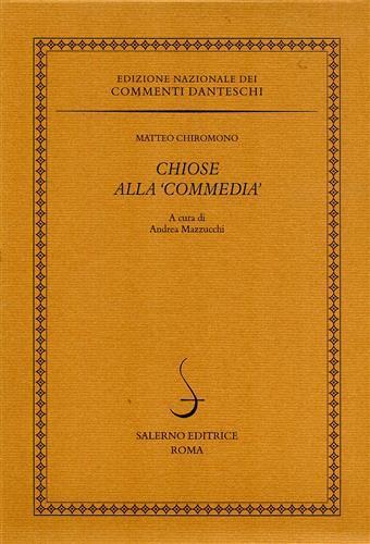 Chiose alla «Commedia» - Matteo Chiromono - Libro Salerno 2004, Edizione Nazionale dei Commenti danteschi | Libraccio.it
