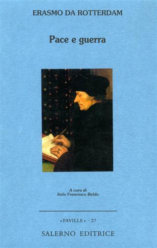 Pace e guerra - Erasmo da Rotterdam - Libro Salerno Editrice 2004, Faville | Libraccio.it