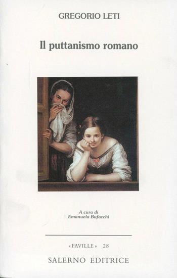 Il Puttanismo romano - Gregorio Leti - Libro Salerno Editrice 2004, Faville | Libraccio.it