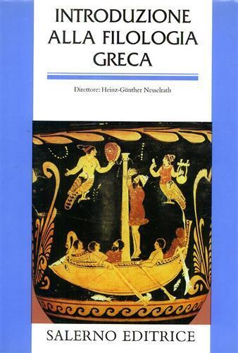Introduzione alla filologia greca  - Libro Salerno Editrice 2004, Studi e saggi | Libraccio.it