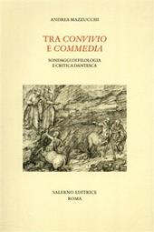 Tra Convivio e Commedia. Sondaggi di filologia e critica dantesca