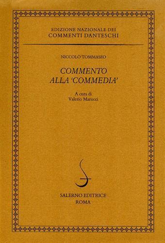 Commento alla «Commedia» - Niccolò Tommaseo - Libro Salerno 2004, Edizione Nazionale dei Commenti danteschi | Libraccio.it