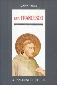 San Francesco - Ivan Gobry - Libro Salerno Editrice 2004, Profili | Libraccio.it
