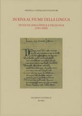 In riva al fiume della lingua. Studi di linguistica e filologia (1961-2002)