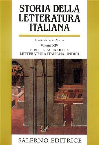 Storia della letteratura italiana. Vol. 14: Bibliografia della letteratura italiana. Indici.  - Libro Salerno 2004, Grandi opere | Libraccio.it