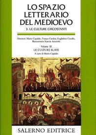Lo spazio letterario del Medioevo. Le culture circostanti. Vol. 3: Le culture slave  - Libro Salerno 2006, Grandi opere | Libraccio.it