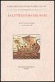 La letteratura del mare. Atti del Convegno (Napoli, 13-16 settembre 2004)  - Libro Salerno 2006, Pubblicazioni del Centro Pio Rajna. Documenti | Libraccio.it