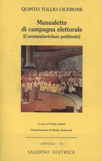 Manualetto di campagna elettorale (Commentariolum petitionis). Testo latino a fronte - Quinto Tullio Cicerone - Libro Salerno Editrice 2006, Faville | Libraccio.it