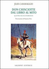 Don Chisciotte. Dal libro al mito. Quattro secoli di erranza. Vol. 1