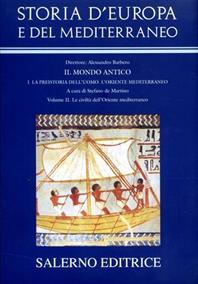 Storia d'Europa e del Mediterraneo. Vol. 2: Le civiltà dell'Oriente mediterraneo  - Libro Salerno 2006, Grandi opere | Libraccio.it
