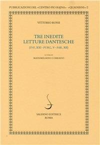 Tre inedite letture dantesche (Inf., XXI; Prg., V; Par. XII) - Vittorio Rossi - Libro Salerno 2007, Quaderni della Rivista di studi danteschi | Libraccio.it